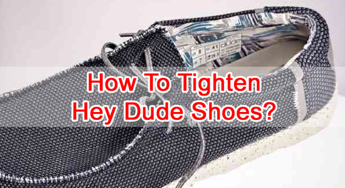 How To Tighten Hey Dude Shoes