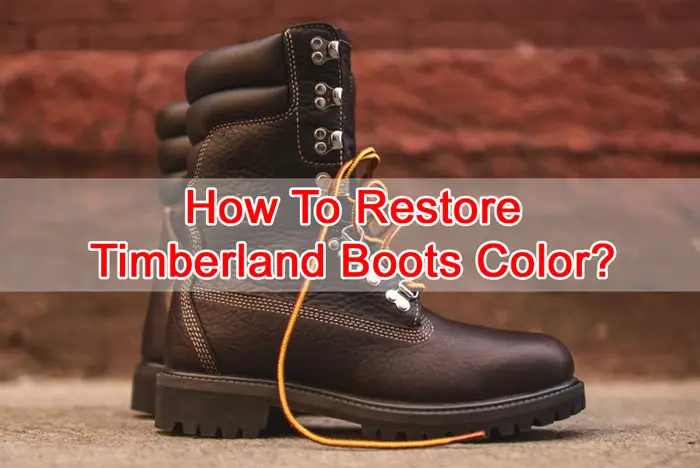 Restore Timberland Boots Color