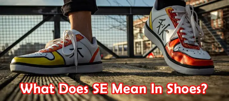 What Does SE Mean In Shoes
