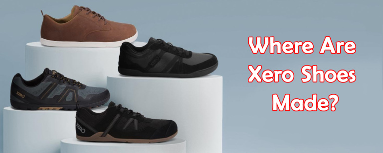 Where Are Xero Shoes Made