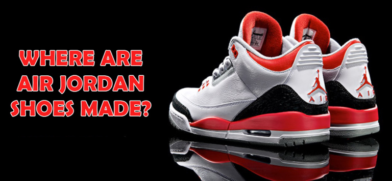 Where Are Jordan Shoes Made