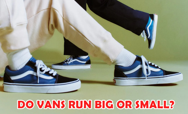 Do Vans Run Big or Small