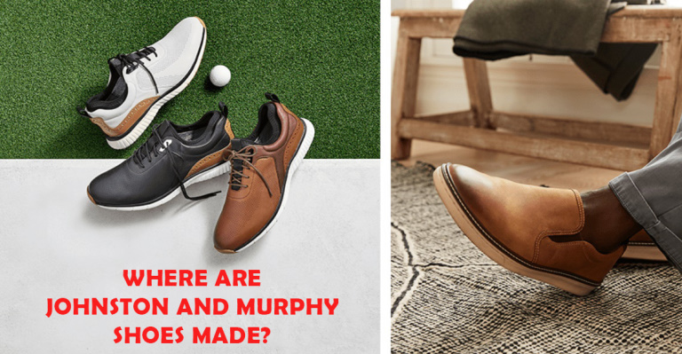 Where Are Johnston And Murphy Shoes Made