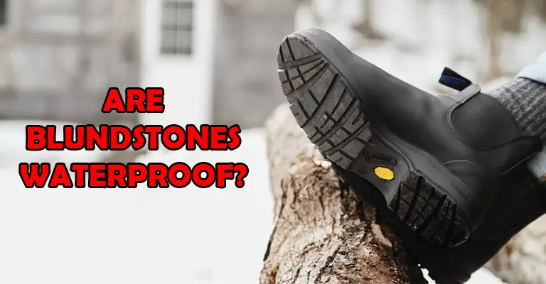 Are Blundstones Waterproof