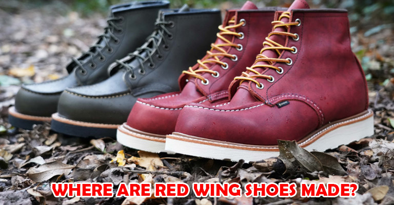 Where Are Red Wing Shoes Made